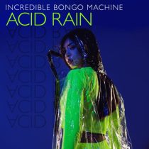 Incredible Bongo Machine – Acid Rain
