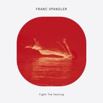 Franc Spangler – Fight The Feeling