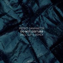 Pedro Sanmartin – Do Not Disturb