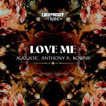 AUGUSTE, ROBINS & Anthony P. (CH) – Love Me – Extended Mix