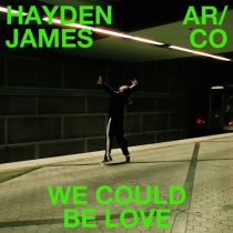 Hayden James & AR/CO – We Could Be Love (Extended Mix)