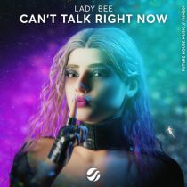 Lady Bee – Can’t Talk Right Now