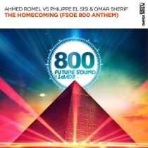 Philippe El Sisi, Ahmed Romel, Omar Sherif – The Homecoming (FSOE 800 Anthem)
