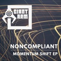 Noncompliant – Momentum Shift EP