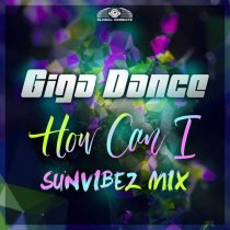 Giga Dance – How Can I (Sunvibez Extended Mix)
