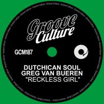 Dutchican Soul & Greg Van Bueren – Reckless Girl