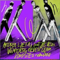 Andrea Ljekaj & Je Veux – Wonders Never Cease (Jimpster Remixes)