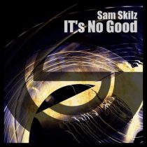 Sam Skilz – It’s No Good