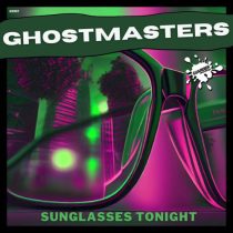 GhostMasters – Sunglasses Tonight