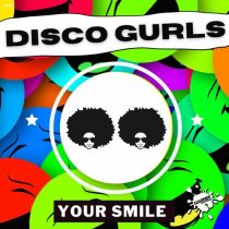 Disco Gurls – Your Smile (Extended Mix)