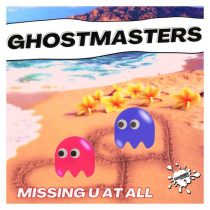 GhostMasters – Missing U At All