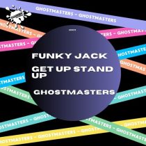 GhostMasters – Funky Jack / Get Up Stand Up