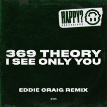 369 Theory – I See Only You