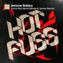 Jerome Robins & Sinner & James – You’re Not Alone
