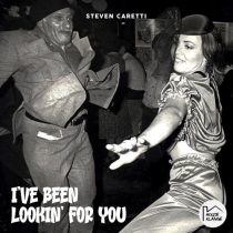 Steven Caretti – I’ve Been Looking for You