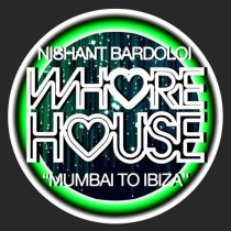 Nishant Bardoloi – Mumbai To Ibiza