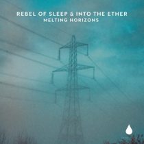 Into The Ether, Rebel Of Sleep – Melting Horizons
