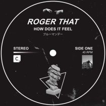 Roger That (UK) – How Does It Feel