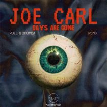 Joe Carl & KataHaifisch, Pulli & Chomba & KataHaifisch, Joe Carl – Days Are Gone (Pulli & Chomba Remix)