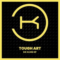 Tough Art – So Close