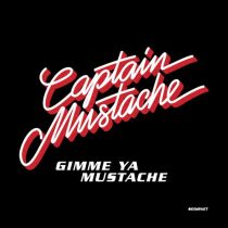 Captain Mustache – Gimme Ya Mustache