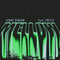 Ilkay Sencan & Yoelle – Mellow (Extended Mix)