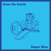 Gene On Earth – Super Blue