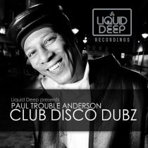 Paul Trouble Anderson & DJ Booker T – Club Disco Dubz