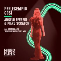 Angelo Ferreri & Piero Scratch – Per Esempio Così