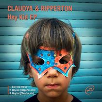 Ripperton & CLAUDYA AKA MASAYA – Hey Kid EP
