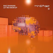 Riaz Dhanani – Let Me Know EP