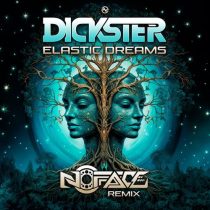 Dickster – Elastic Dreams (NoFace Remix)