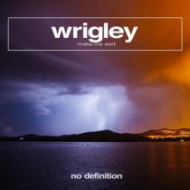 Wrigley – Make Me Wait