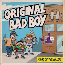 Kings Of The Rollers – Original Bad Boy