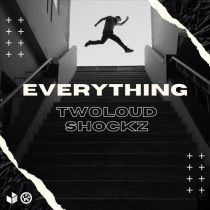 twoloud & Shockz – Everything (Extended Mix)