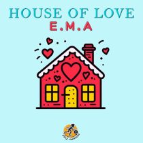 E.M.A – House of Love