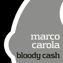 Marco Carola – Bloody Cash