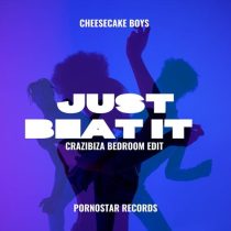 Crazibiza & Cheesecake Boys – Just beat it  (Crazibiza Bedroom Edit)
