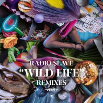 Radio Slave – Wild Life (Remixes)