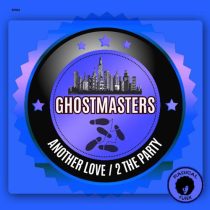 GhostMasters – Another Love / 2 The Party