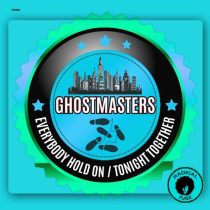 GhostMasters – Everybody Hold On  / Tonight Together