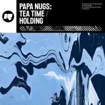 Papa Nugs – Tea Time / Holding