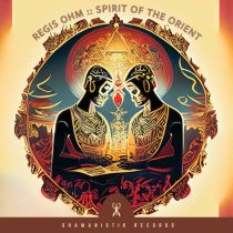 Regis Ohm – Spirit of the orient