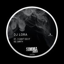 DJ Lora – I Can’t Do It / Dirty