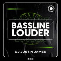 DJ Justin James – Bassline Louder