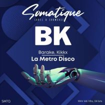 Kikkx, Barake – La Metro Disco