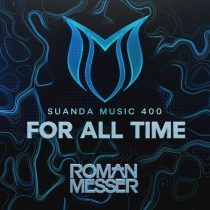 Roman Messer – For All Time (Suanda 400 Anthem)