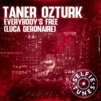 Taner Ozturk – Everybody’s Free (Luca Debonaire Remix)