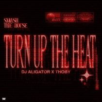 DJ Aligator & Thoby – Turn Up The Heat (Extended Mix)