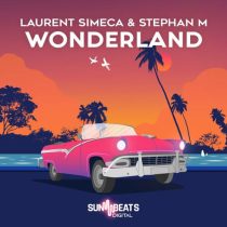 Stephan M & Laurent Simeca – Wonderland